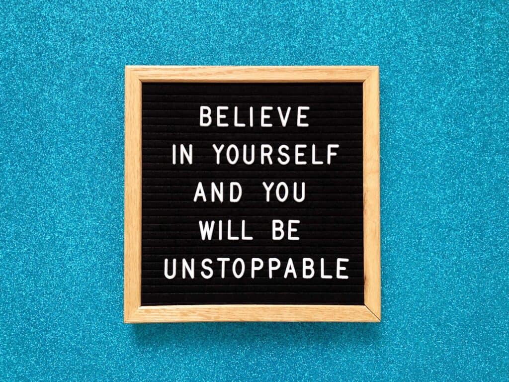 Believe in yourself and you will be unstoppable